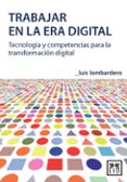 trabajar en la era digital-luis lombardero-9788483568125 trabajar en la era digital-luis lombardero-9788483568125