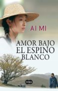 amor bajo el espino blanco-aimi zhu-9788483653425 amor bajo el espino blanco-aimi zhu-9788483653425