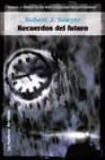 recuerdos del futuro-robert j. sawyer-9788484214625 recuerdos del futuro-robert j. sawyer-9788484214625