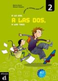 a la una, a las dos, a las tres 2 libro del alumno-9788484432425 a la una, a las dos, a las tres 2 libro del alumno-9788484432425
