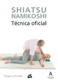 shiatsu namikoshi: tecnica oficial-shigeru onoda-9788484455325 shiatsu namikoshi: tecnica oficial-shigeru onoda-9788484455325