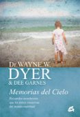 memorias del cielo-wayne w. dyer-9788484456025 memorias del cielo-wayne w. dyer-9788484456025