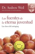 las fuentes de la eterna juventud: las claves del antiaging-9788484605225 las fuentes de la eterna juventud: las claves del antiaging-9788484605225