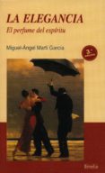 la elegancia-miguel angel marti-9788484692225 la elegancia-miguel angel marti-9788484692225