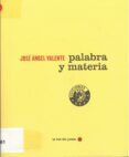 palabra y materia-jose angel valente-9788486418625 palabra y materia-jose angel valente-9788486418625