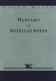 mensajes en botellas rotas-roger wolfe-9788489371125 mensajes en botellas rotas-roger wolfe-9788489371125