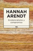 existencialismo y compromiso-hannah arendt-9788490064825 existencialismo y compromiso-hannah arendt-9788490064825
