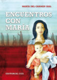encuentros con maria-maria del carmen izal mariñoso-9788490230725 encuentros con maria-maria del carmen izal mariñoso-9788490230725