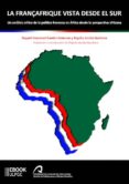 la françafrique viste desde el sur (ebook)-9788490422625 la françafrique viste desde el sur (ebook)-9788490422625