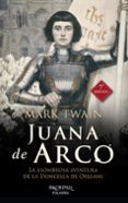 juana de arco: la asombrosa aventura de la doncella de orleans-mark twain-9788490614525 juana de arco: la asombrosa aventura de la doncella de orleans-mark twain-9788490614525