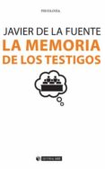 memoria de los testigos-javier de la fuente-9788490648025 memoria de los testigos-javier de la fuente-9788490648025