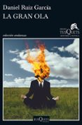 la gran ola (premio tusquets 2016)-daniel ruiz garcia-9788490663325 la gran ola (premio tusquets 2016)-daniel ruiz garcia-9788490663325