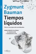 tiempos liquidos: vivir en una epoca de incertidumbre-zygmunt bauman-9788490664025 tiempos liquidos: vivir en una epoca de incertidumbre-zygmunt bauman-9788490664025