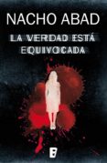 la verdad está equivocada (ebook)-nacho abad-9788490692325 la verdad está equivocada (ebook)-nacho abad-9788490692325