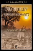 kimberley, ciudad diamante (ebook)-carolina p. alcaide-9788490699225 kimberley, ciudad diamante (ebook)-carolina p. alcaide-9788490699225