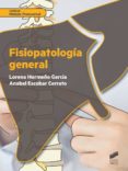 fisiopatología general (ebook)-lorena hormeño garcia-anabel escobar cerrato-9788490778425 fisiopatología general (ebook)-lorena hormeño garcia-anabel escobar cerrato-9788490778425