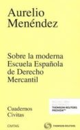 sobre la moderna escuela española de derecho mercantil-aurelio menendez-9788491359425 sobre la moderna escuela española de derecho mercantil-aurelio menendez-9788491359425