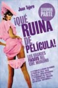 ¡que ruina de pelicula! 2ª parte: grandes fiascos del nuevo holly wood-juan tejero-9788492626625 ¡que ruina de pelicula! 2ª parte: grandes fiascos del nuevo holly wood-juan tejero-9788492626625