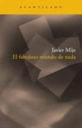 el fabuloso mundo de nada-javier mije-9788492649525 el fabuloso mundo de nada-javier mije-9788492649525