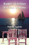 rumbo alzheimer. la gran aventura-federico soubrier-9788492669325 rumbo alzheimer. la gran aventura-federico soubrier-9788492669325