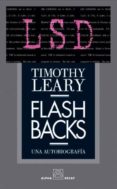 flashbacks: una autobiografia-timothy leary-9788493333225 flashbacks: una autobiografia-timothy leary-9788493333225