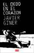 el dedo en el corazon-javier giner-9788493447625 el dedo en el corazon-javier giner-9788493447625