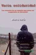 vacia solidaridad: las miserias de un español que quiso ser coope rante en jerusalen-alberto garin-9788493512125 vacia solidaridad: las miserias de un español que quiso ser coope rante en jerusalen-alberto garin-9788493512125