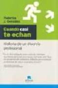cuando casi te echan: historia de un divorcio profesional-federico j. gonzalez tejera-9788493562625 cuando casi te echan: historia de un divorcio profesional-federico j. gonzalez tejera-9788493562625