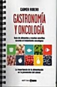gastronomia y oncologia: guia de alimentos y recetas durante el t ratamiento oncologico-carmen moreno-9788493918125 gastronomia y oncologia: guia de alimentos y recetas durante el t ratamiento oncologico-carmen moreno-9788493918125