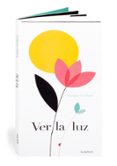 ver la luz-emma giuliani-9788494105425 ver la luz-emma giuliani-9788494105425