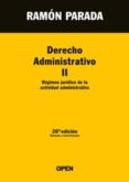 derecho administrativo ii: regimen juricico de la actividad admin istrativa (20ª ed. revisada y reestructurada)-ramon parada-9788494169625 derecho administrativo ii: regimen juricico de la actividad admin istrativa (20ª ed. revisada y reestructurada)-ramon parada-9788494169625