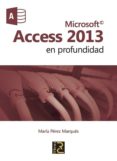 access 2013: en profundidad-maria perez marques-9788494180125 access 2013: en profundidad-maria perez marques-9788494180125