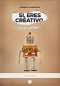 sí, eres creativo: técnicas para potenciar tu creatividad-masaaki hasegawa-9788494296925 sí, eres creativo: técnicas para potenciar tu creatividad-masaaki hasegawa-9788494296925