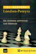 el sistema londres-pereyra: un sistema universal con blancas-oscar de prado-9788494344725 el sistema londres-pereyra: un sistema universal con blancas-oscar de prado-9788494344725