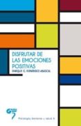 disfrutar de las emociones positivas-enrique g. fernandez abascal-9788494398025 disfrutar de las emociones positivas-enrique g. fernandez abascal-9788494398025