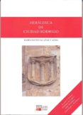 heráldica de ciudad rodrigo-mª pilar de salazar y acha-9788494405525 heráldica de ciudad rodrigo-mª pilar de salazar y acha-9788494405525