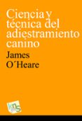 ciencia y técnica del adiestramiento canino-james o´heare-9788494410925 ciencia y técnica del adiestramiento canino-james o´heare-9788494410925
