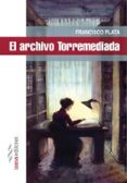 el archivo torremediada-francisco plata-9788494456725 el archivo torremediada-francisco plata-9788494456725