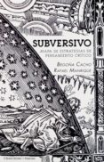 subversivo: mapa de estrategias de pensamiento critico-begoña cacho-rafael manrique-9788494682025 subversivo: mapa de estrategias de pensamiento critico-begoña cacho-rafael manrique-9788494682025
