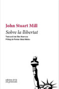 sobre la llibertat (2ª ed.)-john stuart mill-9788494732225 sobre la llibertat (2ª ed.)-john stuart mill-9788494732225