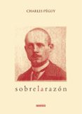 sobre la razon-charles peguy-9788494733925 sobre la razon-charles peguy-9788494733925