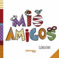 mis amigos-gloria fort-9788494741425 mis amigos-gloria fort-9788494741425