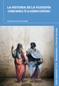 la historia de la filosofia: como nunca te la habian contado-marcelino agis villaverde-9788494861925 la historia de la filosofia: como nunca te la habian contado-marcelino agis villaverde-9788494861925