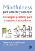 mindfulness para enseñar y aprender-deborah schoeberlein-suki sheth-9788495973825 mindfulness para enseñar y aprender-deborah schoeberlein-suki sheth-9788495973825