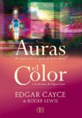 auras: un ensayo sobre el significado de los colores / el color: y las lecturas de edgar cayce-edgar cayce-roger lewis-9788496111325 auras: un ensayo sobre el significado de los colores / el color: y las lecturas de edgar cayce-edgar cayce-roger lewis-9788496111325