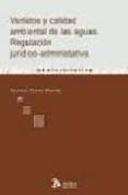 vertidos y calidad ambiental de las aguas: regulacion juridico-ad ministrativa-antonio fortes martin-9788496354425 vertidos y calidad ambiental de las aguas: regulacion juridico-ad ministrativa-antonio fortes martin-9788496354425