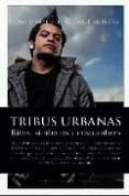 tribus urbanas: ritos, simbolos y costumbres-david madrid-9788496632325 tribus urbanas: ritos, simbolos y costumbres-david madrid-9788496632325