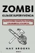 zombi: guia de supervivencia: proteccion completa contra los muer tos vivientes-max brooks-9788496756625 zombi: guia de supervivencia: proteccion completa contra los muer tos vivientes-max brooks-9788496756625
