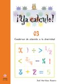 ¡ya calculo! 03 (educacion infantil) iniciacion a la suma y resta-jose martinez romero-9788497003025 ¡ya calculo! 03 (educacion infantil) iniciacion a la suma y resta-jose martinez romero-9788497003025