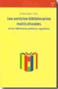 los servicios bibliotecarios multiculturales en las bibliotecas p ublicas españolas-fatima garcia lopez-9788497044325 los servicios bibliotecarios multiculturales en las bibliotecas p ublicas españolas-fatima garcia lopez-9788497044325